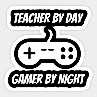 Teacher By Day Gamer By Night Sticker